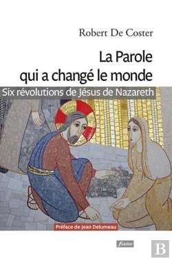 Bertrand.pt - La Parole Qui A Changé Le Monde ; Six Révolutions De Jésus De Nazareth