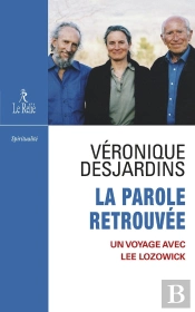 La Parole Retrouvée : Un Voyage Avec Lee Lozowick