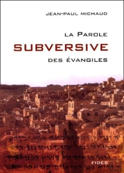 Bertrand.pt - La Parole Subversive Des Évangiles