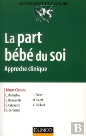 La Part Bebe Du Soi. Approche Clinique