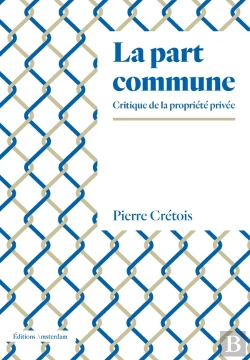 Bertrand.pt - La Part Commune ; Critique De La Propriété Privée