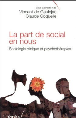 Bertrand.pt - La Part De Social En Nous ; Sociologie Clinique Et Psychothérapie