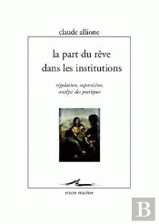 La Part Du Rêve Dans Les Institutions