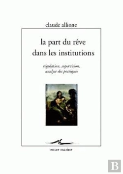 Bertrand.pt - La Part Du Rêve Dans Les Institutions