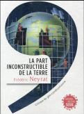 La Part Inconstructible De La Terre ; Critique Du Géo-Constructivisme