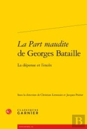 La Part Maudite De Georges Bataille ; La Dépense Et L'Excès