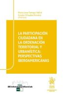 La Participacion Ciudadana En La Ordenacion Territorial Y Urbanistica: Perspecti