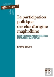 La Participation Politique Des Élus D'Origine Maghrébine ; Élections Régionales Bruxelloises Et Stratégies Électorales