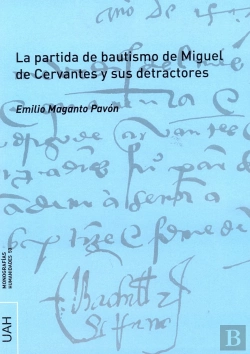 Bertrand.pt - La Partida De Bautismo De Miguel De Cervantes Y Sus Detractores