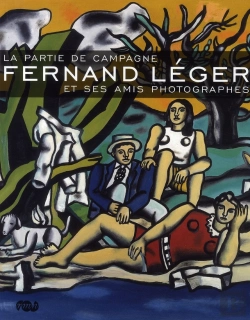 Bertrand.pt - La Partie De Campagne ; Fernand Léger Et Ses Amis Photographes