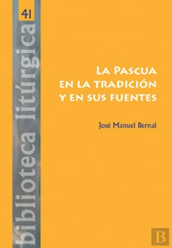 Bertrand.pt - La Pascua En La Tradición Y En Sus Fuentes