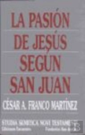 La Pasión De Jesús Según San Juan