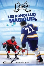 La Passe À Lapointe Tome 1 : Lles Rondelles Magiques