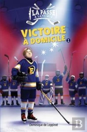 La Passe À Lapointe Tome 2 : Victoire À Domicile