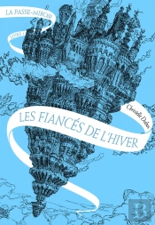 La Passe-Miroir Tome 1 : Les Fiancés De L'Hiver