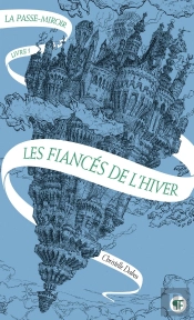 La Passe-Miroir Tome 1 : Les Fiancés De L'Hiver