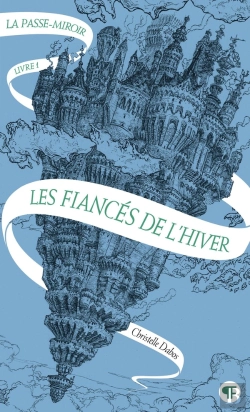 Bertrand.pt - La Passe-Miroir Tome 1 : Les Fiancés De L'Hiver