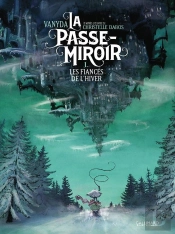 La Passe-Miroir Tome 1 : Les Fiancés De L'Hiver