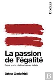 La Passion De L'Égalité ; Essai Sur La Civilisation Socialiste