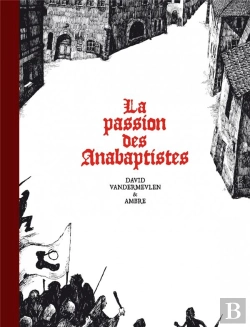 Bertrand.pt - La Passion Des Anabaptistes - Integrale