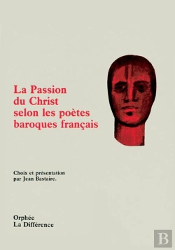 Bertrand.pt - La Passion Du Christ Selon Les Poètes Baroques Français