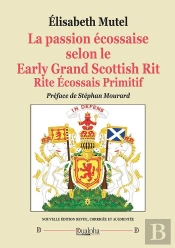 La Passion Écossaise Selon Le Early Grand Scottish Rit Rite Écossais Primitif