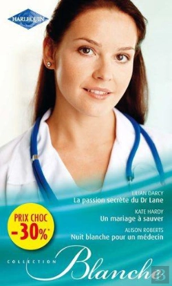 Bertrand.pt - La Passion Secrete Du Dr Lane - Un Mariage A Sauver - Nuit Blanche Pour Un Medecin