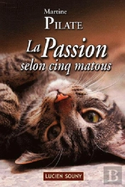 La Passion Selon Cinq Matous
