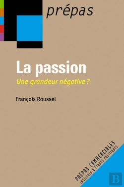 Bertrand.pt - La Passion ; Une Grandeur Negative ?