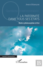 La Paternité Dans Tous Ses États : Entre Philosophie Et Foi