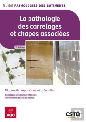 La Pathologie Des Carrelages Et Chapes Associées : Diagnostic, Réparations Et Prévention (2e Édition)