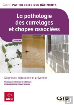 Bertrand.pt - La Pathologie Des Carrelages Et Chapes Associées : Diagnostic, Réparations Et Prévention (2e Édition)