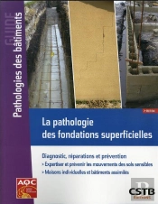 La Pathologie Des Fondations Superficielles - Diagnostic Reparations Et Prevention