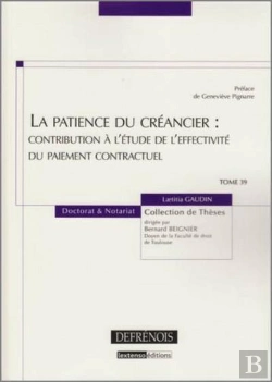 Bertrand.pt - La Patience Du Créancier : Contribution À L'Étude De L'Effectivité Du Paiement Contractuel