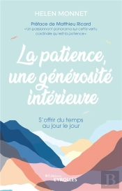 La Patience, Une Générosité Intérieure : S'Offrir Du Temps Au Jour Le Jour