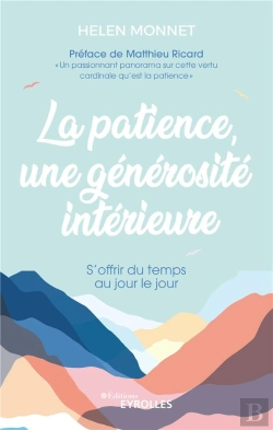 Bertrand.pt - La Patience, Une Générosité Intérieure : S'Offrir Du Temps Au Jour Le Jour