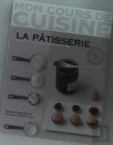 La Pâtisserie ; 71 Recettes Illustrés Pas À Pas