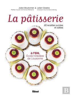 Bertrand.pt - La Pâtisserie À L'Ehl (École Hôtelière De Lausanne) : 60 Recettes Sucrées Et Salées