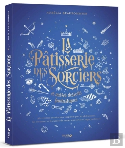 Bertrand.pt - La Pâtisserie Des Sorciers Et Autres Desserts Fantastiques