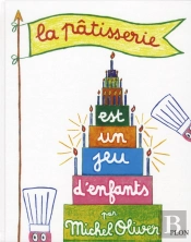La Pâtisserie Est Un Jeu D'Enfants