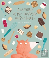 La Pâtisserie Pour Enfants De Yann Couvreur
