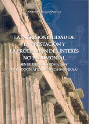 La Patrimonialidad De La Prestacion Y La Protección Del Interés No Patrimonial (En El Derecho Romano