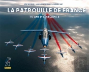 La Patrouille De France : 70 Ans D'Excellence