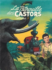 La Patrouille Des Castors : Intégrale Vol.7 : 1984-1989