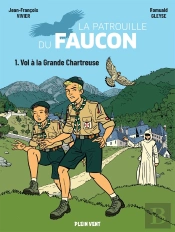 La Patrouille Du Faucon Tome 1 : Vol À La Grande Chartreuse