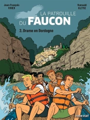 La Patrouille Du Faucon Tome 2 : Drame En Dordogne