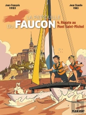 La Patrouille Du Faucon Tome 4 : Régate Au Mont Saint-Michel