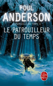 La Patrouille Du Temps Tome 2 ; Le Patrouilleur Du Temps