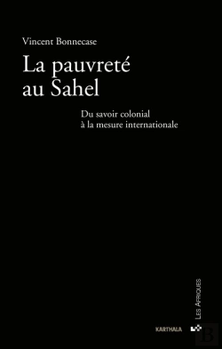 Bertrand.pt - La Pauvreté Au Sahel - Du Savoir Colonial À La Mesure Internationale
