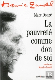 La Pauvrete Comme Don De Soi. Essais Sur Maurice Zundel